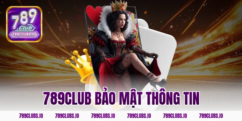 Hệ thống 789CLUB bảo mật thông tin an toàn tuyệt đối!