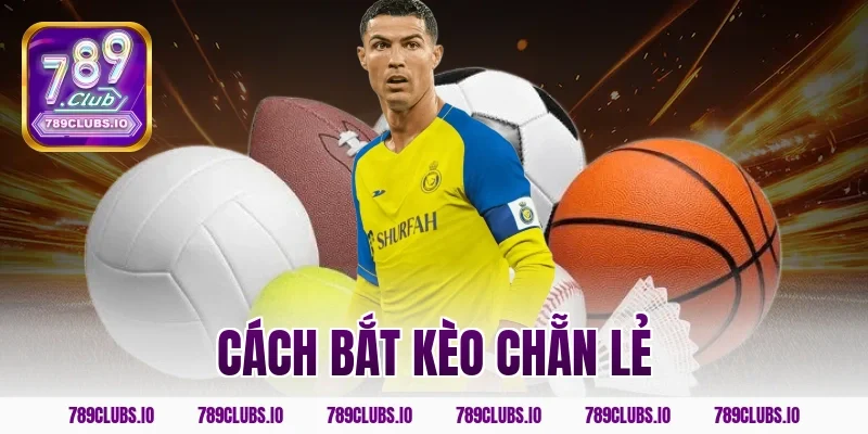cách bắt kèo chẵn lẻ