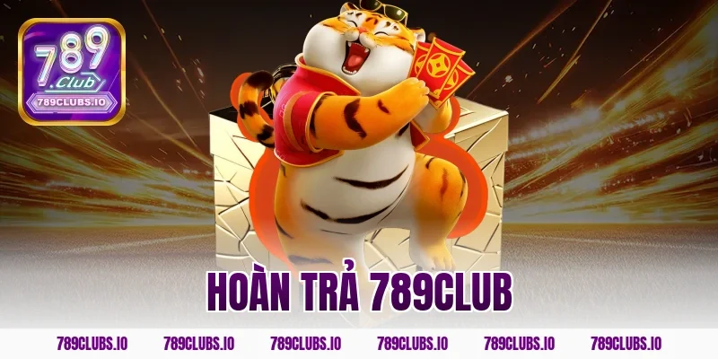 hoàn trả 789CLUB