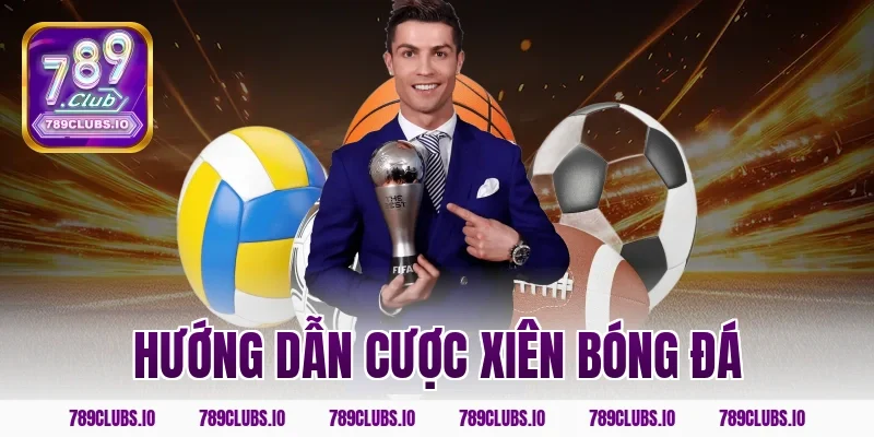 hướng dẫn cược xiên bóng đá