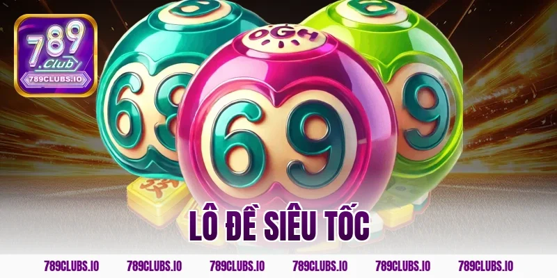 lô đề siêu tốc
