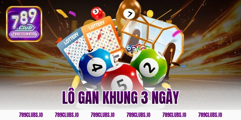 lô gan khung 3 ngày
