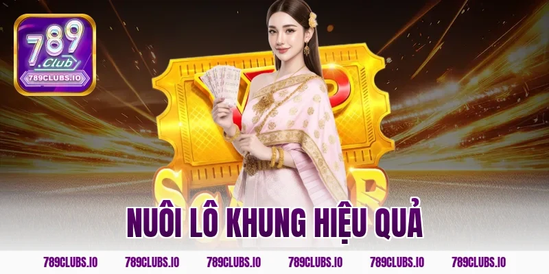 nuôi lô khung hiệu quả
