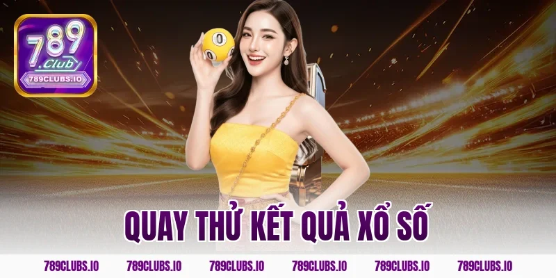 quay thử kết quả xổ số