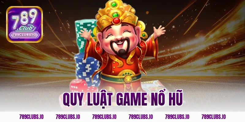 quy luật game nổ hũ